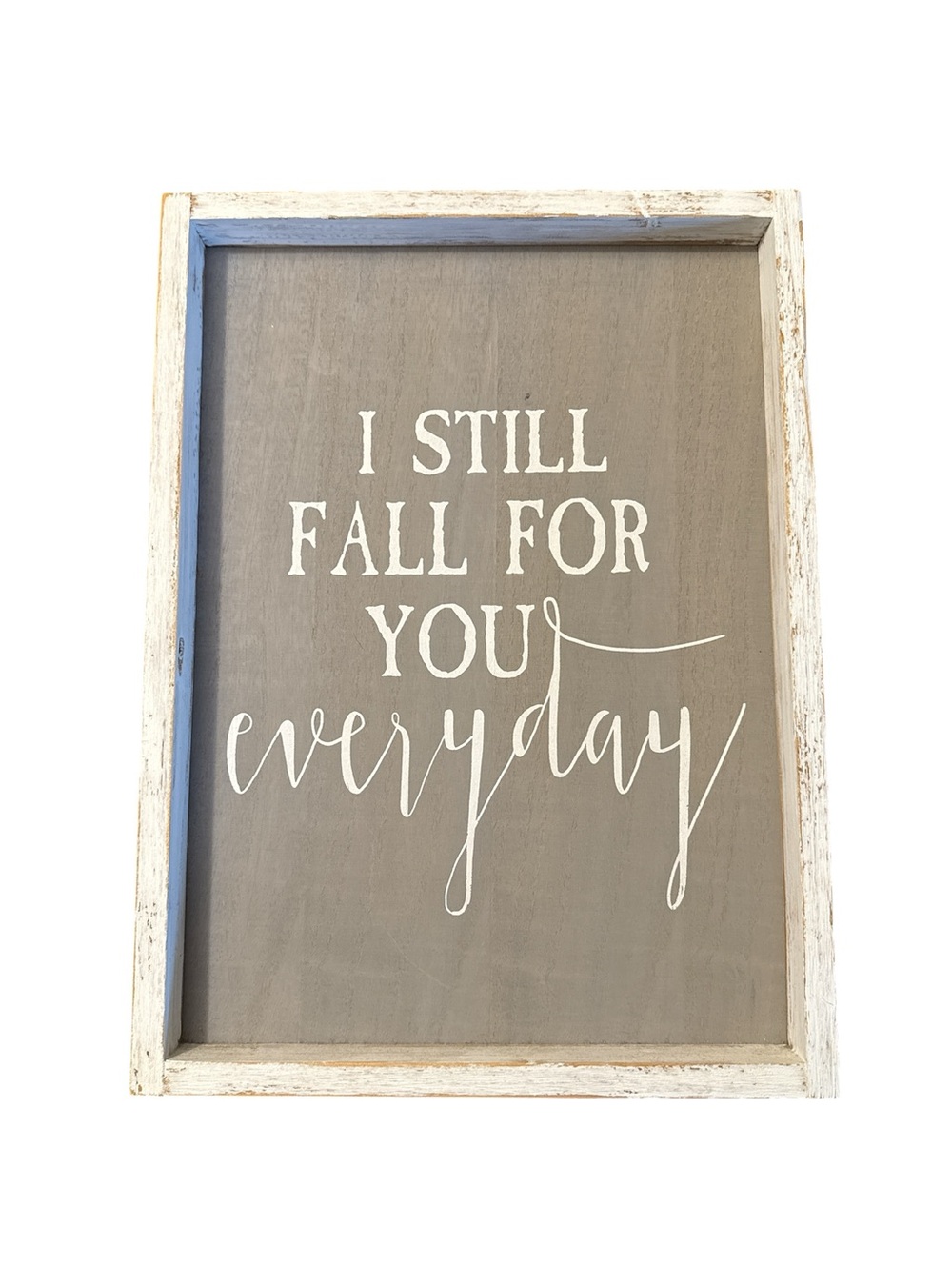 Rustic Gray and White 'I Still Fall For You Everyday' Wall Decor